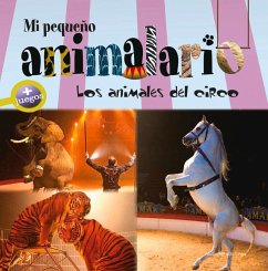 Mi Pequeño Animalario: Spanish Edition: Los Animales del Circo - Zaglia, Carlo