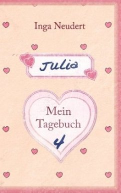 Julia - Mein Tagebuch 4 - Neudert, Inga