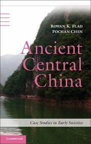 Ancient Central China - Flad, Rowan K; Chen, Pochan