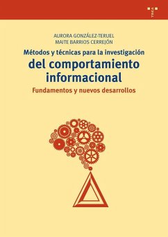 Métodos y técnicas para la investigación del comportamiento informacional : fundamentos y nuevos desarrollos - González Teruel, Aurora; Barrios Cerrejón, Maite