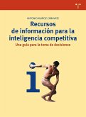 Recursos de información para la inteligencia competitiva : una guía para la toma de decisiones