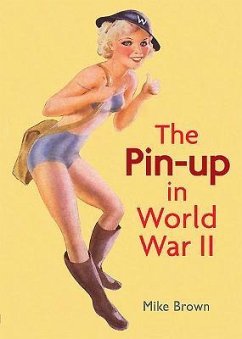 The Pin-Up in World War LL - Brown, Mike