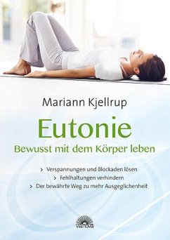 Eutonie - Bewusst mit dem Körper leben - Kjellrup, Mariann