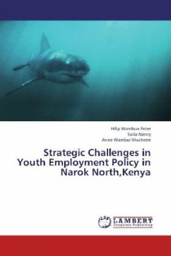 Strategic Challenges in Youth Employment Policy in Narok North,Kenya - Peter, Hilip Wambua;Nancy, Soila;Muchemi, Anne Wambui