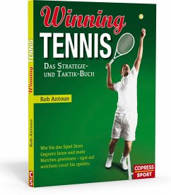 Winning Tennis - Das Strategie- und Taktik-Buch - Antoun, Rob