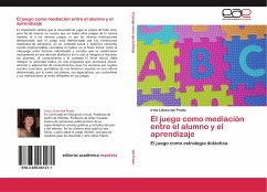 El juego como mediación entre el alumno y el aprendizaje - del Prado, Irma Liliana