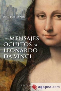 Los mensajes ocultos de Leonardo da Vinci - Espejo Pérez, José Luis