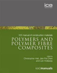 Ice Manual of Construction Materials: Polymers and Polymer Fibre Composites - Hollaway, Leonard Charles; Hall, Chris; Chen, Jian-Fei