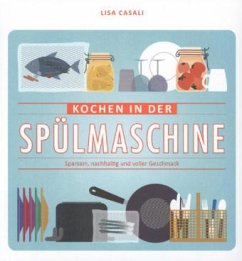 Kochen in der Spülmaschine - Casali, Lisa