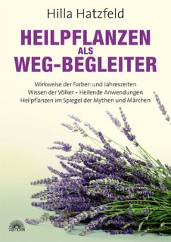Heilpflanzen als Weg-Begleiter - Hatzfeld, Hilla