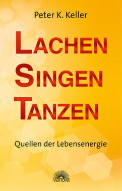 Lachen Singen Tanzen - Keller, Peter K.