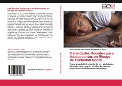 Habilidades Sociales para Adolescentes en Riesgo de Exclusión Social - Martinez Olivera, Alma Lidia;Juárez Meza, Melani