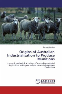 Origins of Australian Industrialisation to Produce Munitions - Gordon, Duncan