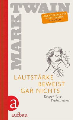 Lautstärke beweist gar nichts - Twain, Mark