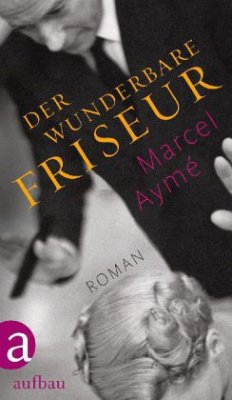 Der wunderbare Friseur - Aymé, Marcel