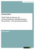 Think Tanks als Akteure der wissenschaftlichen Politikberatung in Deutschland ¿ Eine Bestandsaufnahme