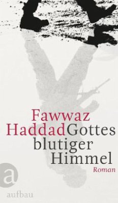 Gottes blutiger Himmel - Haddad, Fawwaz