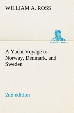 A Yacht Voyage to Norway, Denmark, and Sweden 2nd edition - Ross, William A.
