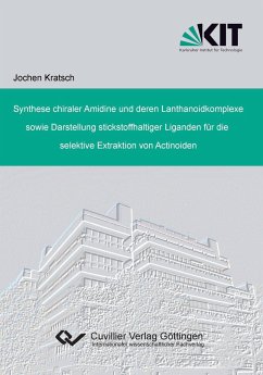 Synthese chiraler Amidine und deren Lanthanoidkomplexe sowie Darstellung stickstoffhaltiger Liganden für die selektive Extraktion von Actinoiden - Kratsch, Jochen