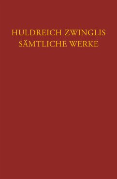 Zwingli, Sämtliche Werke. Autorisierte historisch-kritische Gesamtausgabe