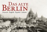 Das alte Berlin. The old Berlin. El antiguo Berlin. L' antica Berlino