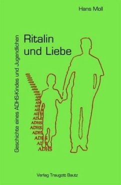 Cover Ritalin und Liebe Geschichte eines ADHS-Kindes und Jugendlichen