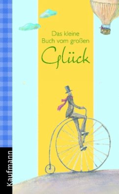 Das kleine Buch vom großen Glück