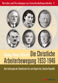 Die christliche Arbeiterbewegung in den Jahren 1933 bis 1946 - Schmit, Georg-Hans