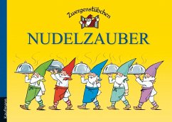 Zwergenstübchen Nudelzauber - Schuster, Elke;Schuster, Timo