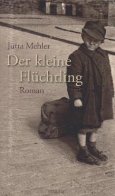 Der kleine Flüchtling - Mehler, Jutta