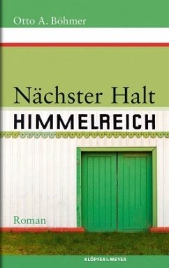 Nächster Halt Himmelreich - Böhmer, Otto A.