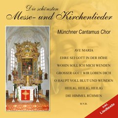 Die Schönsten Messe-Und Kirchenlieder - Münchner Cantamus Chor