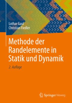Methode der Randelemente in Statik und Dynamik - Gaul, Lothar;Fiedler, Christian