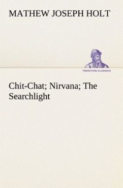 Chit-Chat; Nirvana; The Searchlight - Holt, Mathew Joseph