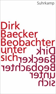 Beobachter unter sich - Baecker, Dirk