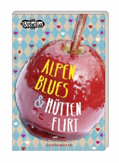 Alpenblues & Hüttenflirt / Rebella Bd.8 - Erlenbach, Stefanie