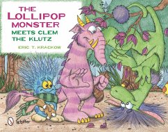 The Lollipop Monster Meets Clem the Klutz - Krackow, Eric T.