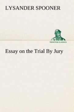 Essay on the Trial By Jury - Spooner, Lysander