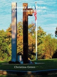 Journey of a Beam: A 9-11 Pictorial Remembrance - Green, Christina
