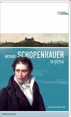 Arthur Schopenhauer in Gotha - Krischke, Roland