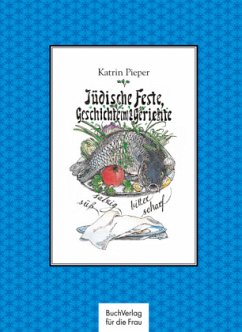 Jüdische Feste, Geschichte(n) & Gerichte - Pieper, Katrin