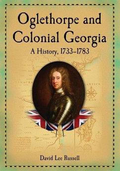 Oglethorpe and Colonial Georgia - Russell, David Lee