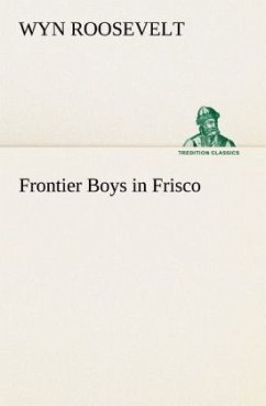 Frontier Boys in Frisco - Roosevelt, Wyn