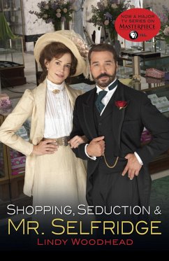 Shopping, Seduction & Mr. Selfridge - Woodhead, Lindy