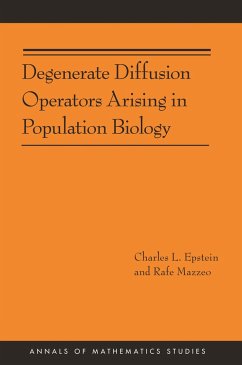 Degenerate Diffusion Operators Arising in Population Biology (Am-185) - Epstein, Charles L; Mazzeo, Rafe