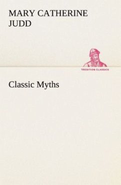 Classic Myths - Judd, Mary Catherine