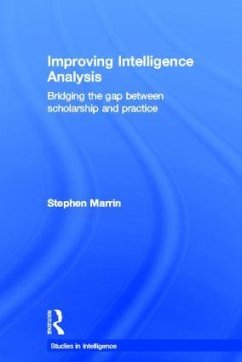 Improving Intelligence Analysis - Marrin, Stephen