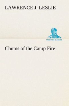 Chums of the Camp Fire - Leslie, Lawrence J.