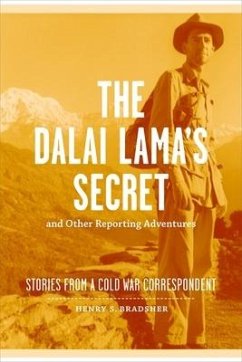 The Dalai Lama's Secret and Other Reporting Adventures - Bradsher, Henry S
