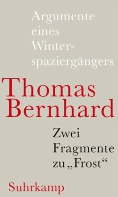 Argumente eines Winterspaziergängers - Bernhard, Thomas